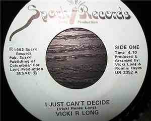 Vicki R Long - I Just Can't Decide / I'm In Love With You