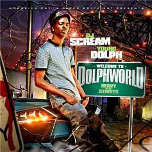 Young Dolph & DJ Scream  - Welcome To Dolphworld