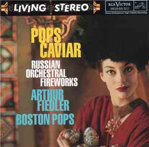 Arthur Fiedler, Boston Pops - Pops Caviar (Russian Orchestral Fireworks)