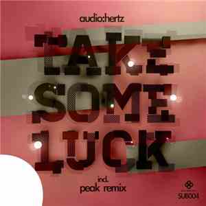 Audio:Hertz - Take Some Luck