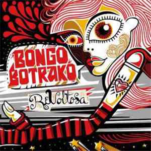 Bongo Botrako - Revoltosa