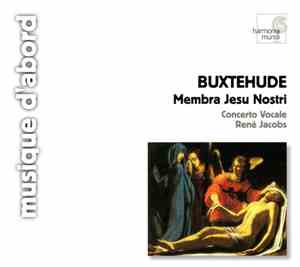 Buxtehude - Concerto Vocale, René Jacobs - Membra Jesu Nostri