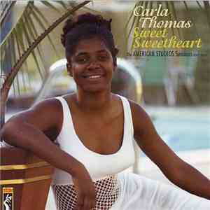 Carla Thomas - Sweet Sweetheart, The American Studio Sessions And More