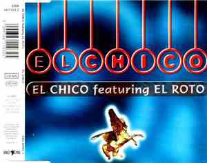 El Chico  Featuring El Roto - El Chico