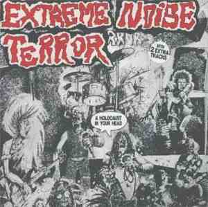 Extreme Noise Terror - A Holocaust In Your Head