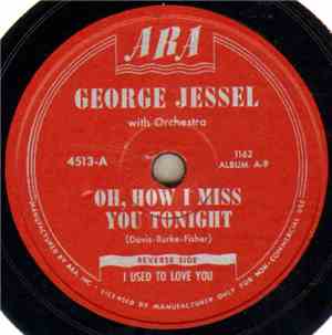 George Jessel - Oh, How I Miss You Tonight