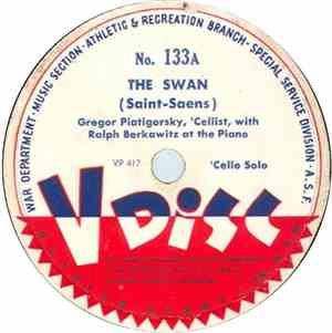 Gregor Piatigorsky, 'Cellist, With Ralph Berkawitz At The Piano - The Swan / Melody In F