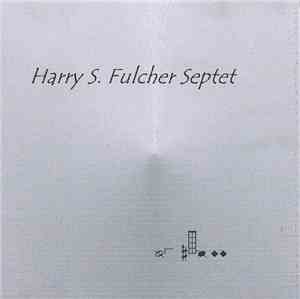 Harry S. Fulcher Septet - Harry S. Fulcher Septet