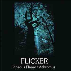 Igneous Flame / Achromus - Flicker