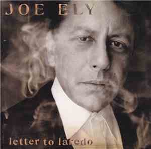 Joe Ely - Letter To Laredo