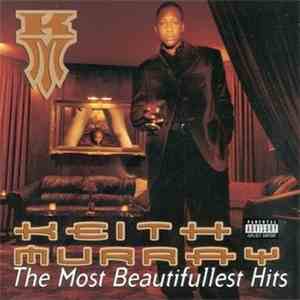 Keith Murray - The Most Beautifullest Hits