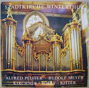 Kirchner, Boëly, Ritter, Alfred Pfister, Rudolf Meyer - Stadtkirche Winterthur