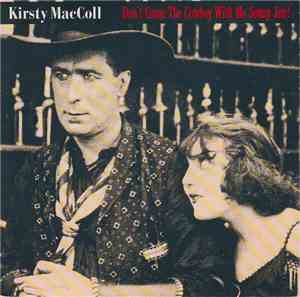 Kirsty MacColl - Don't Come The Cowboy With Me Sonny Jim!