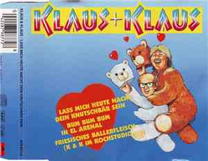 Klaus & Klaus - Laß Mich Heute Nacht Dein Knutschbär Sein