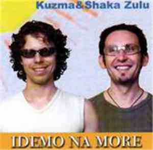 Kuzma & Shaka Zulu - Idemo Na More
