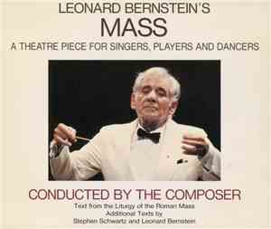 Leonard Bernstein - Leonard Bernstein's Mass (A Theatre Piece For Singers, Players And Dancers)