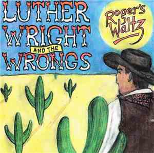 Luther Wright And The Wrongs - Roger's Waltz