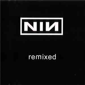 Nine Inch Nails - Remixed