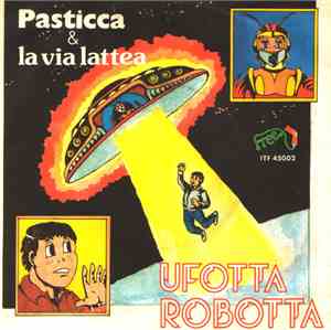 Pasticca E La Via Lattea - Ufotta Robotta