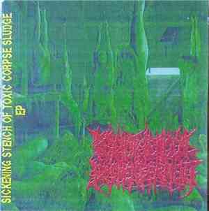 Psychotic Homicidal Dismemberment - Sickening Stench Of Toxic Corpse Sludge