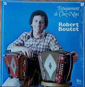 Robert Boutet - Typiquement De Chez-Nous