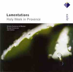 Schola Cantorum Of Boston, Boston Camerata, Joel Cohen  - Lamentations - Holy Week In Provence