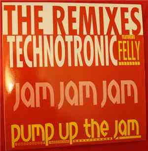Technotronic Featuring Felly - Pump Up The Jam - The Remixes