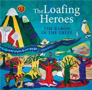 The Loafing Heroes - The Baron In The Trees