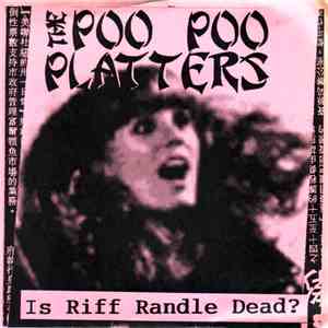 The Poo Poo Platters - Is Riff Randle Dead?