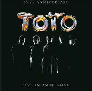 Toto - 25th Anniversary (Live In Amsterdam)