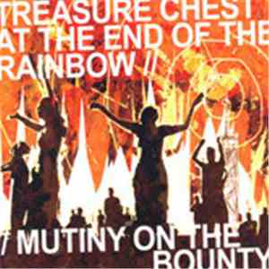 Treasure Chest At The End Of The Rainbow // Mutiny On The Bounty - Treasure Chest At The End Of The Rainbow // Mutiny On The Bounty