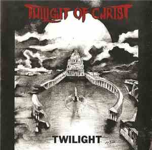 Twilight Of Christ - Twilight