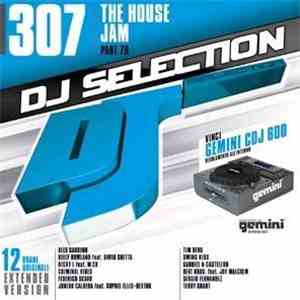 Various - DJ Selection 307 - The House Jam Part 78