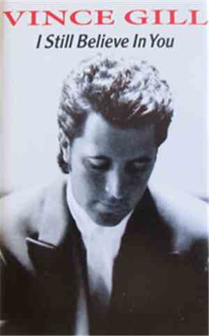 Vince Gill - I Still Believe In You
