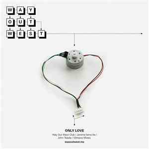 Way Out West - Only Love
