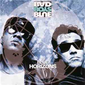 Bad Boys Blue - To Blue Horizons