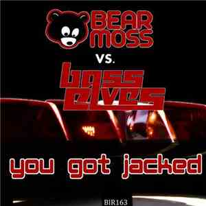 Bear Moss Vs. Bass Elves - You Got Jacked