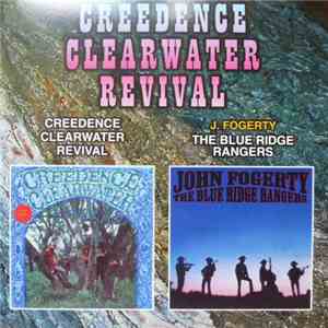 Creedence Clearwater Revival / John Fogerty - Creedence Clearwater Revival / The Blue Ridge Rangers