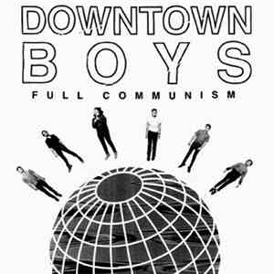 Downtown Boys  - Full Communism
