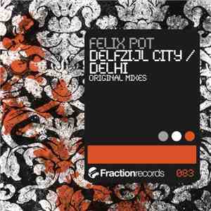Felix Pot - Delfzijl City / Delhi