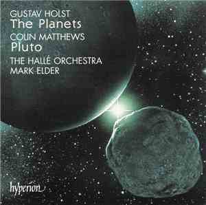 Gustav Holst, Colin Matthews, The Hallé Orchestra, Mark Elder  - The Planets / Pluto