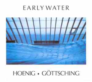Hoenig / Göttsching - Early Water