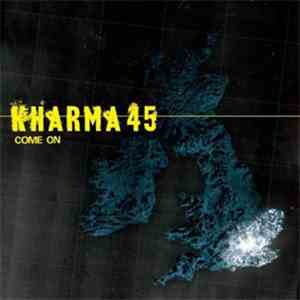 Kharma 45 - Come On / Angels Ain't Worth It