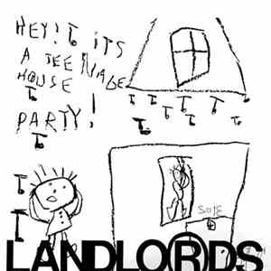 Landlo®ds - Hey! It's A Teenage House Party!