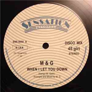 M & G - When I Let You Down