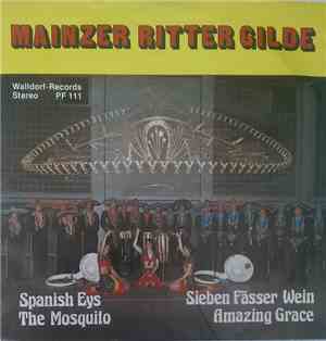 Mainzer Ritter Gilde & Schau-Fanfarencorps Ltg. Georg Marzuga - Spanish Eyes - The Mosquito - Sieben Fasser Wein - Amazing Grace