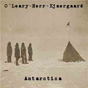 Mark O'Leary & Jeff Herr & Søren Kjærgaard - Antarctica