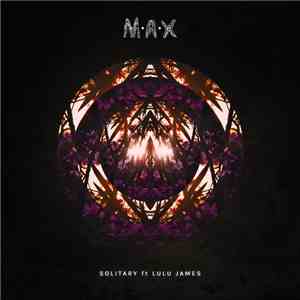 M.A.X Ft. Lulu James - Solitary