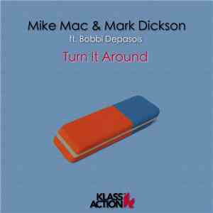 Mike Mac & Mark Dickson Ft. Bobbi Depasois - Turn It Around