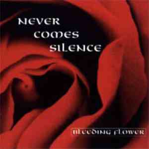 Never Comes Silence - Bleeding Flower